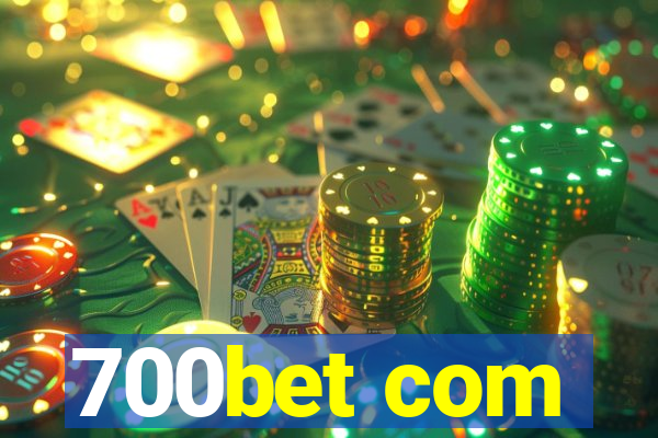 700bet com